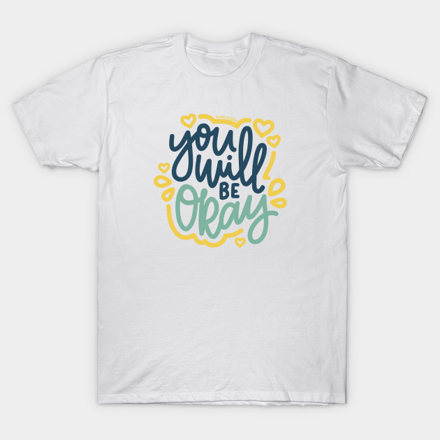 Discover You Will Be Okay - Blue / Mustard - Mental Health - T-Shirt