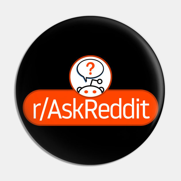 SubReddit: Ask Reddit Reddit Pin TeePublic