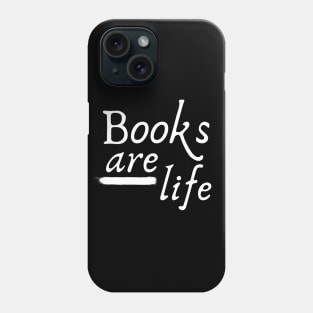 Books are Life Phone Case