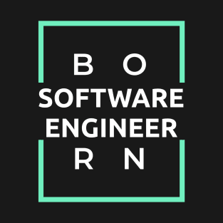 Born Software Engineer T-Shirt