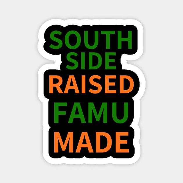 SOUTHSIDE  RAISED FAMU MADE Magnet by BlackMenStuff