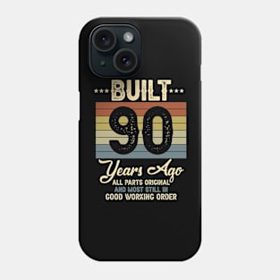 Built 90 Years Ago All Parts Original Gifts 90th Birthday Phone Case