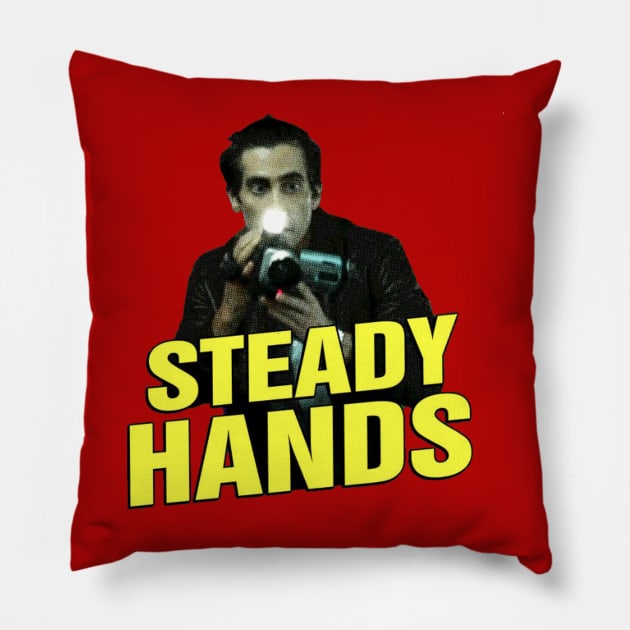 Steady Hands - Nightcrawler Pillow by theFLICKpick