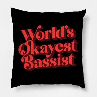 World's Okayest Bassist Pillow