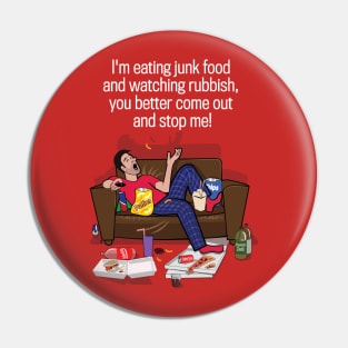 I'm Eating Junk Food Pin