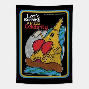 Let's become a Pizza Celebrity ver 2 Tapestry