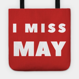 I MISS MAY Tote