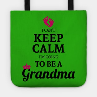 Keep Calm I'm Going To Be A Grandma Gift For Proud To Be Granny Tote