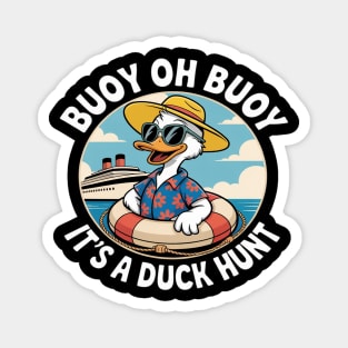 Buoy Oh Buoy It’s A Duck Hunt Cruise Ducks Keep Hide Decide Magnet