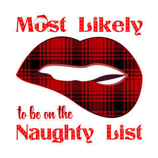 Most Likely to be on the Naughty List Sexy Christmas Plaid T-Shirt