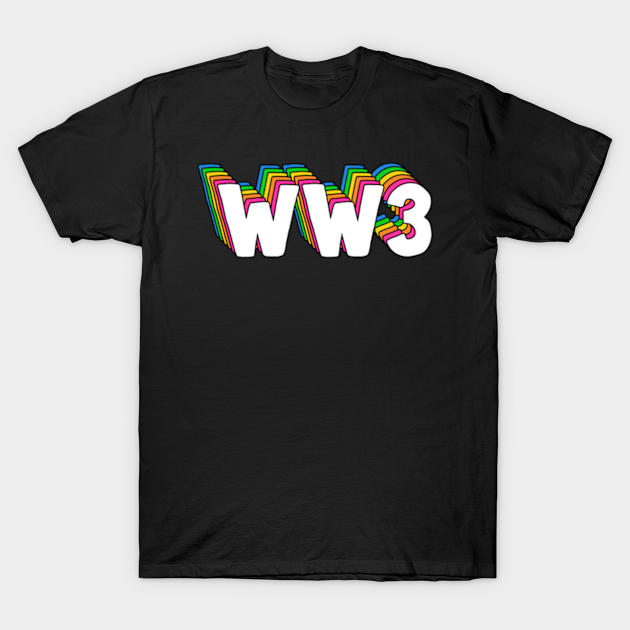 Discover World War 3 Memes - World War 3 - T-Shirt