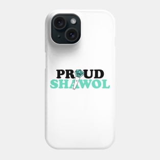 PROUD SHAWOL Phone Case