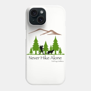 Never Hike Alone Phone Case