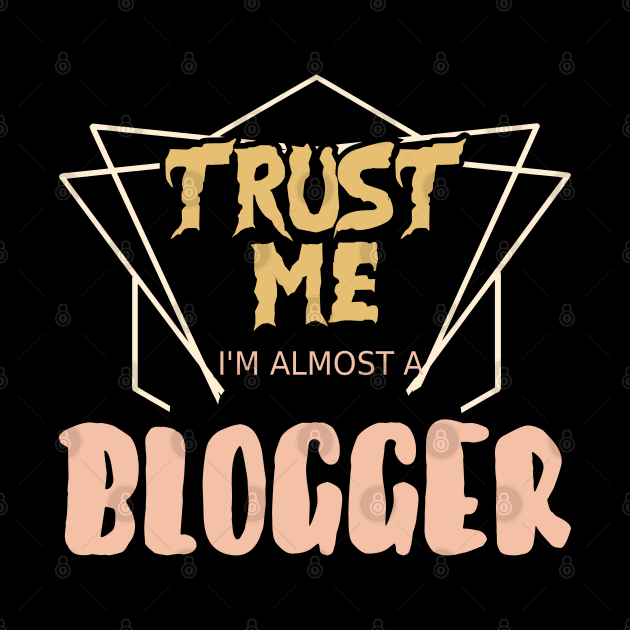 Trust Me I´m Almost A Blogger by Schimmi