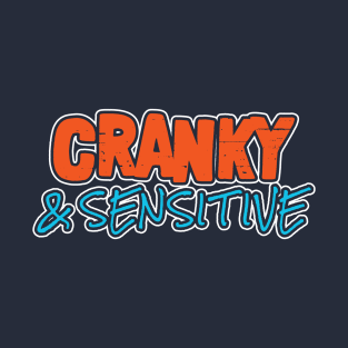 CRANKY & SENSITIVE Tee by Bear & Seal T-Shirt