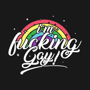 I'm FN' Gay! T-Shirt