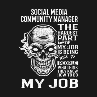 Social Media Community Manager T Shirt - The Hardest Part Gift Item Tee T-Shirt