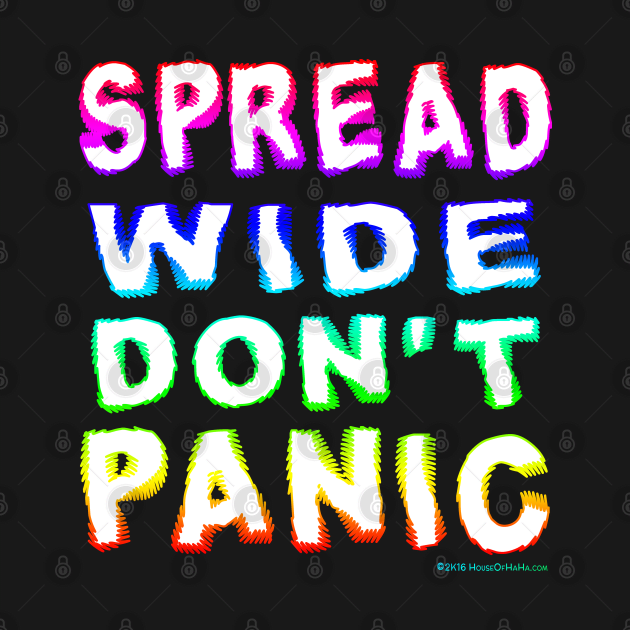 Spread Wide Don't Panic by House_Of_HaHa