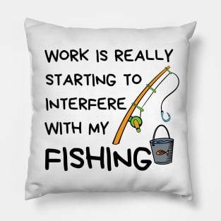 Funny Fishing Quote - Fishing Lover Pillow