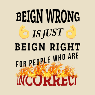 WRONG OR RIGHT? T-Shirt