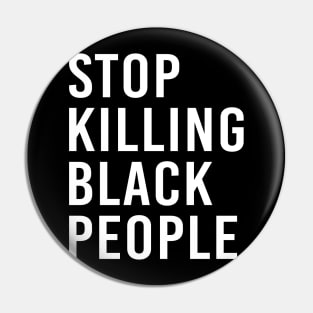 Stop Killing Black People Black Lives Matter Justice For George Pin