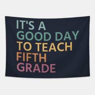 It's A Good Day To Teach Fifth Grade, Fifth Grade Teacher Gift, Cool 5th Grade Teacher Tapestry