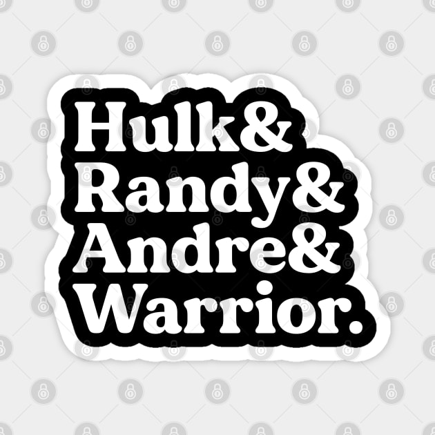 Hulk Randy Andre & Warrior - Classic Wrestling Magnet by thriftjd