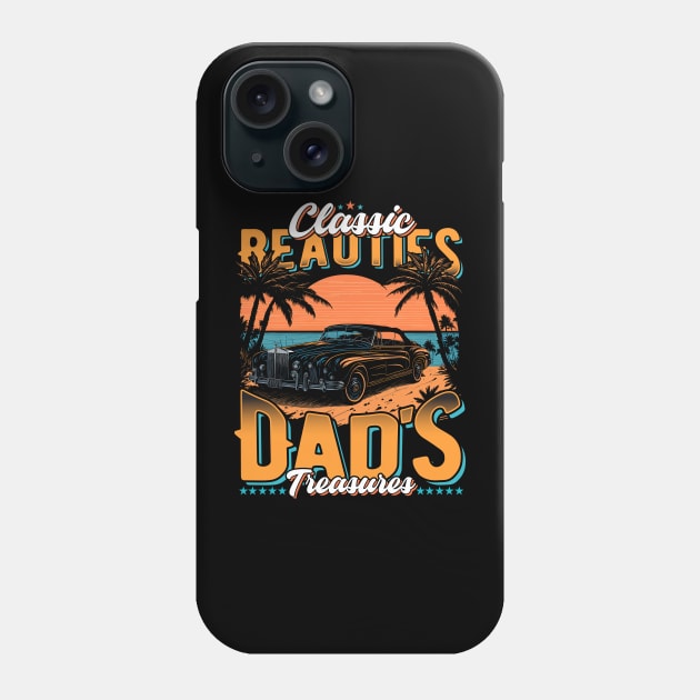 Classic Beauties Dad's Treasure | Vintage Legends Of The Road | The Best Classic Car Phone Case by T-shirt US