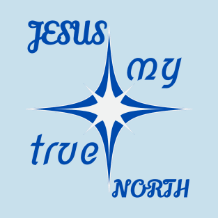 Jesus My True North T-Shirt