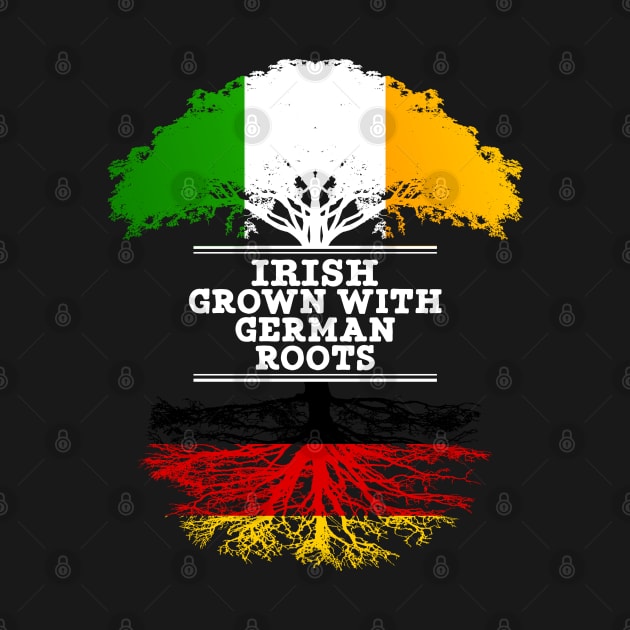 Irish Grown With German Roots - Gift for German With Roots From Germany by Country Flags