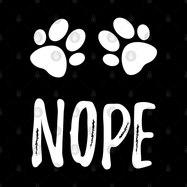 Nope design with paws dog cat pet lover gift by sports_hobbies_apparel