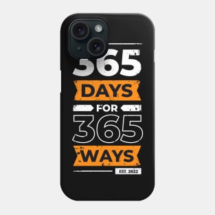 AUTHENTIC 365 DAYS FOR 365 WAYS - 2022 Phone Case