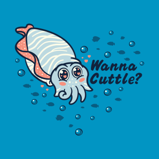 Wanna Cuttle? T-Shirt