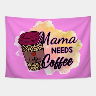 Mama NEEDS Coffee! Tapestry