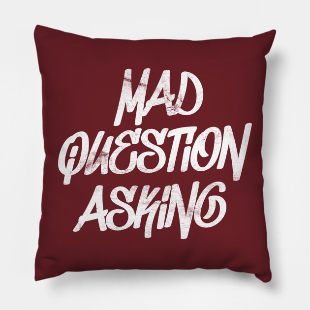 Mad Question Asking Pillow by DankFutura