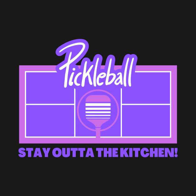 Pickleball - Stay Out of the Kitchen by coldwater_creative