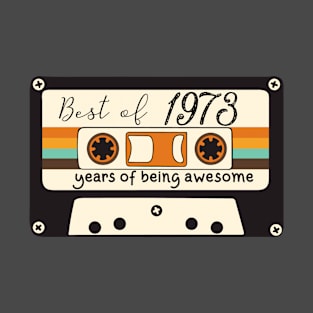 best of 1973 years of being awesome T-Shirt