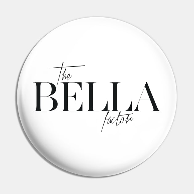 The Bella Factor Pin by TheXFactor