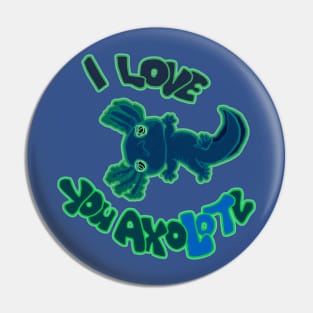 I LOVE YOU AXOLOTL  black mud puppy t-shirt Pin