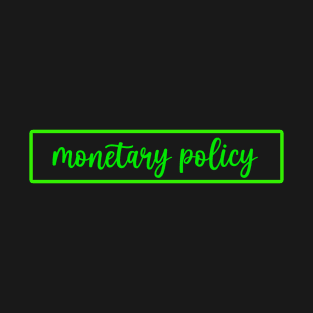 Monetary Policy T-Shirt