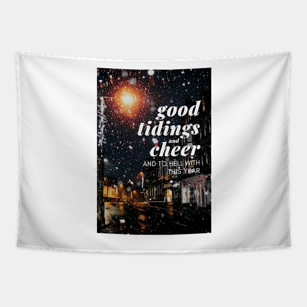 Good tidings and cheer and to hell with this year - Christmas Holiday Greeting Card 2022 Tapestry by tziggles