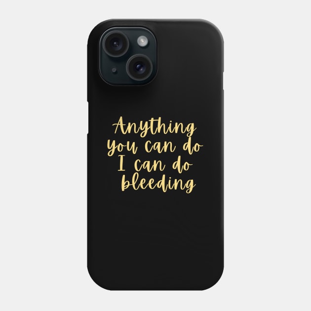 anything you can do i can do bleeding Phone Case by Salizza