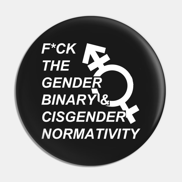 F*ck Cisnormativity (white) Pin by adrianimation