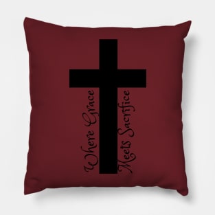 Where Grace Meets Sacrifice Pillow