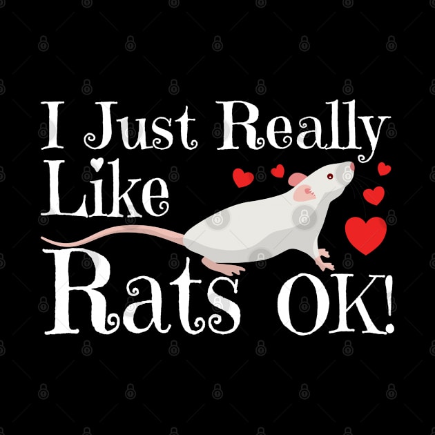 Rat - I Just Really Like Rats OK by Kudostees