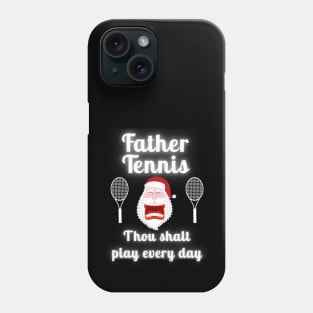 Father Tennis Thou Shalt Play Every Day Christmas Phone Case