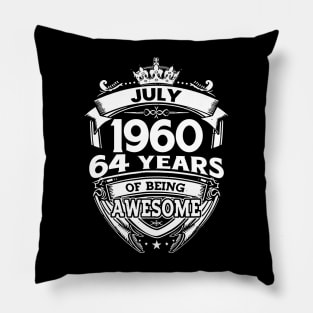 July 1960 64 Years Of Being Awesome 64th Birthday Pillow