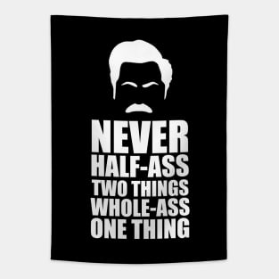 Never half-ass two things full-ass one thing - Parks and Recreation Tapestry