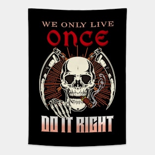 We Only Live Once Do It Right Inspirational Quote Phrase Text Tapestry