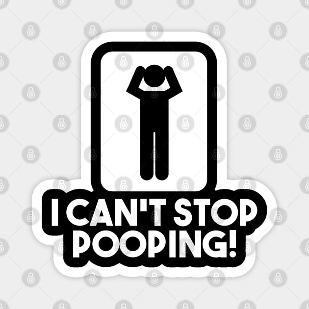 I Can't Stop Pooping Magnet by The Busy Jedi